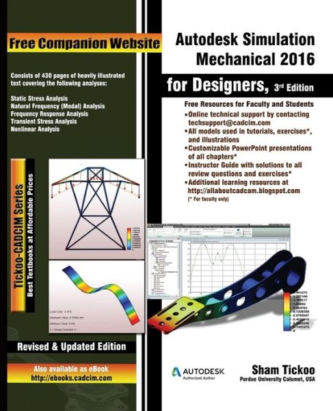 Autodesk Simulation Mechanical 2016 for Designers, 3rd Edition - Prof Sham Tickoo Purdue Univ - Livros - Cadcim Technologies - 9781936646982 - 14 de agosto de 2015