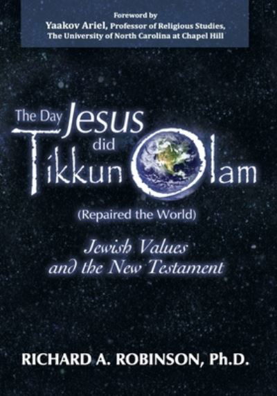 Day Jesus Did Tikkun Olam - Richard Robinson - Books - Messianic Jewish Publishers - 9781936716982 - September 22, 2018