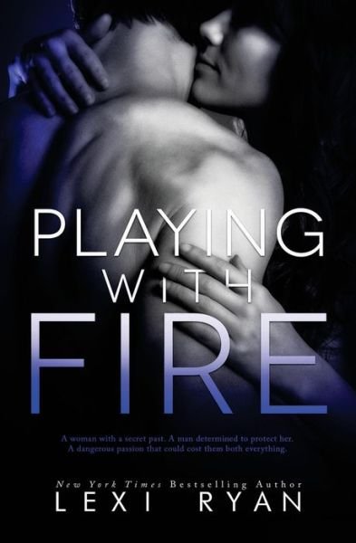 Cover for Lexi Ryan · Playing with Fire (Paperback Bog) (2015)