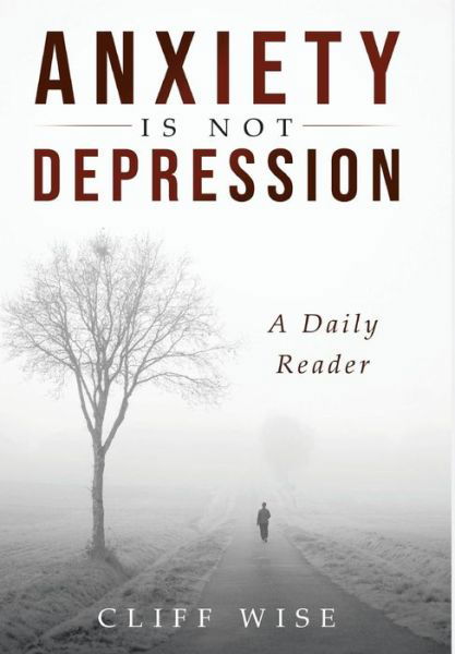 Cover for Cliff Wise · ANXIETY is not DEPRESSION (Hardcover Book) (2019)