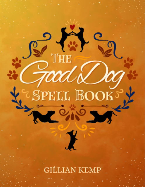 Cover for Kemp, Gillian (Gillian Kemp) · The Good Dog Spellbook (Hardcover Book) (2025)