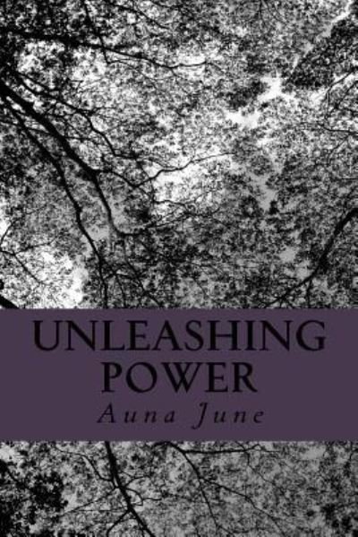 Cover for Auna June · Unleashing Power (Pocketbok) (2017)