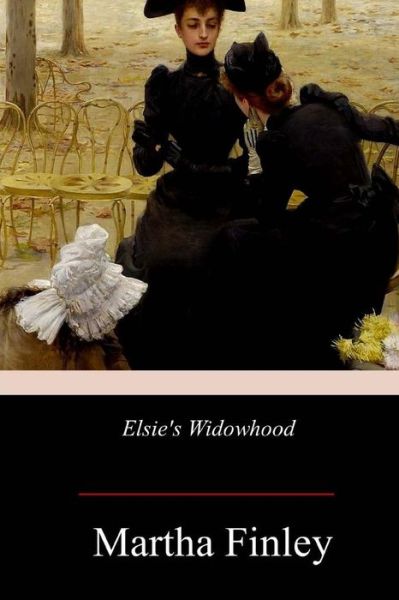 Cover for Martha Finley · Elsie's Widowhood (Paperback Book) (2017)