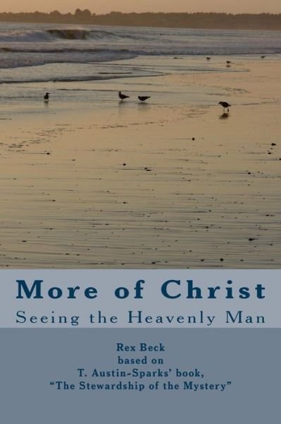 More of Christ - Rex Beck - Books - Createspace Independent Publishing Platf - 9781979315982 - October 12, 2017