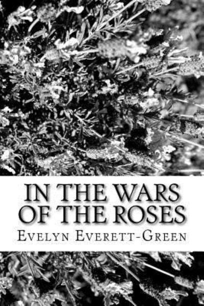 Cover for Evelyn Everett-Green · In the Wars of the Roses (Paperback Book) (2017)