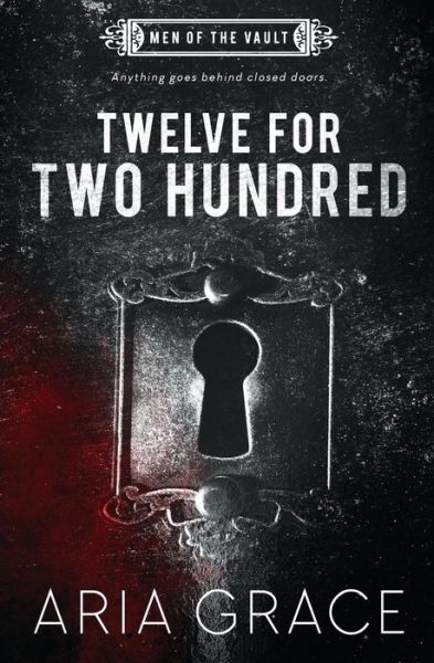 Cover for Aria Grace · Twelve For Two Hundred (Paperback Book) (2017)