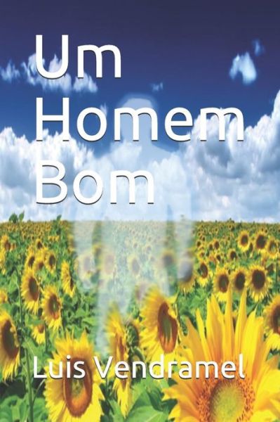 Cover for Luis Vendramel · Um Homem Bom (Paperback Book) (2018)