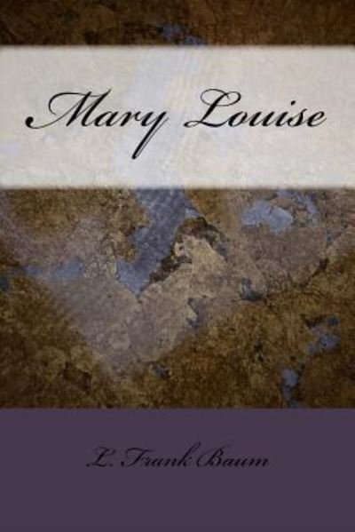Cover for L Frank Baum · Mary Louise (Taschenbuch) (2018)