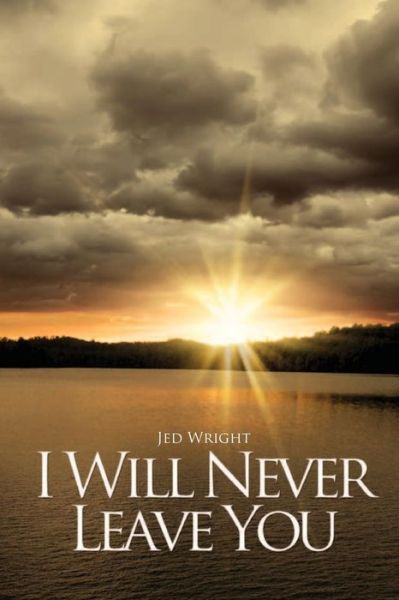 Cover for Jed Wright · I Will Never Leave You (Paperback Book) (2013)