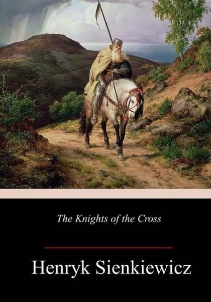 Cover for Henryk Sienkiewicz · The Knights of the Cross (Paperback Book) (2018)