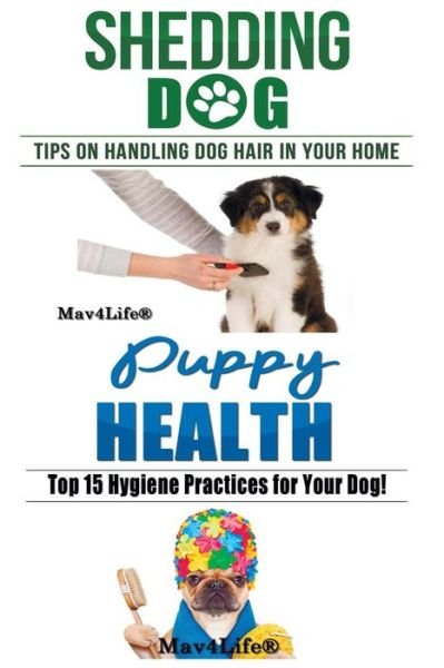 Cover for Mav4life · Shedding Dog? &amp; Puppy Health! (Pocketbok) (2018)