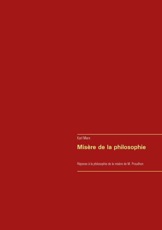 Cover for Karl Marx · Misere de la philosophie: Reponse a la philosophie de la misere de M. Proudhon (Paperback Bog) (2020)