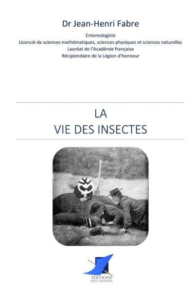 Cover for Jean-Henri Fabre · La Vie des Insectes (Paperback Book) (2016)