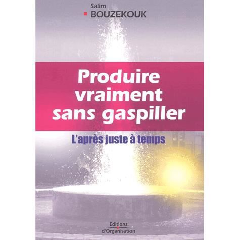 Produire vraiment sans gaspiller - Salim Bouzekouk - Books - Eyrolles Group - 9782708127982 - 2002