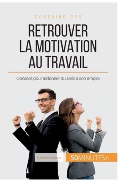 Cover for Caroline Cailteux · Retrouver la motivation au travail (Paperback Book) (2016)