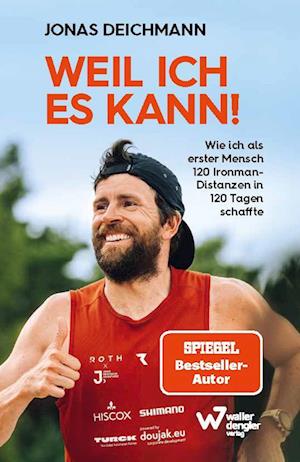 Jonas Deichmann · Weil ich es kann! (Book) (2024)