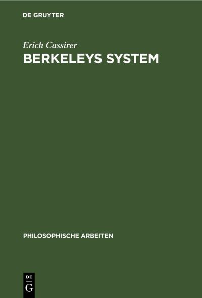 Cover for Erich Cassirer · Berkeleys System Ein Beitrag zur Geschichte und Systematik des Idealismus (Book) (1914)