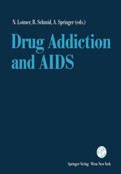 Cover for Norbert Loimer · Drug Addiction and AIDS (Paperback Book) [Softcover reprint of the original 1st ed. 1991 edition] (1991)