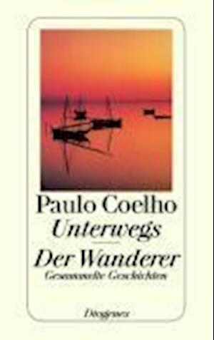 Detebe.23598 Coelho.unterwegs; Wanderer - Paulo Coelho - Bøker -  - 9783257235982 - 