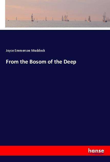 Cover for Muddock · From the Bosom of the Deep (Book)