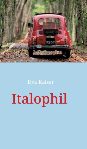 Italophil - Kaiser - Bücher -  - 9783347057982 - 24. Juni 2020