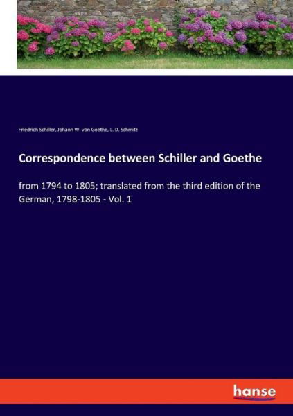 Correspondence between Schiller and Goethe - Friedrich Schiller - Bøger - Hansebooks - 9783348047982 - 19. januar 2022