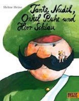 Cover for H. Heine · Tante Nudel, Onkel Ruhe und Herr Schlau (Paperback Book) (2013)