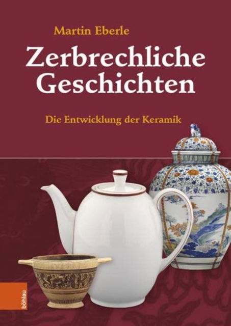 Cover for Bohlau Verlag Koln · Zerbrechliche Geschichten: Die Entwicklung der Keramik (Pocketbok) (2022)