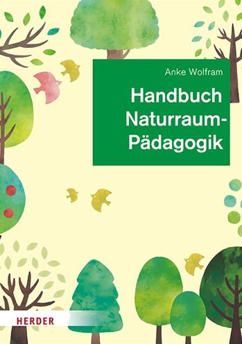 Cover for Anke Wolfram · Handbuch Naturraumpädagogik (Hardcover Book) (2021)
