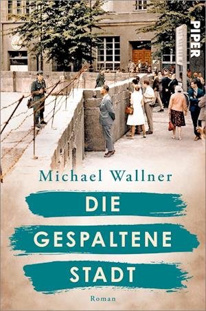 Cover for Michael Wallner · Die gespaltene Stadt (Buch) (2023)