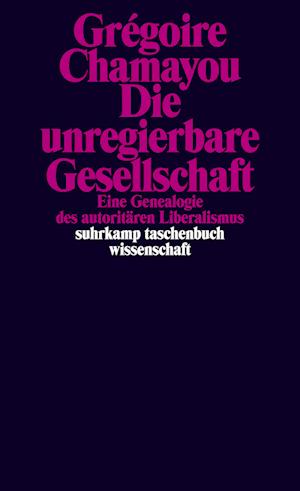 Cover for Grégoire Chamayou · Die Unregierbare Gesellschaft (Buch)