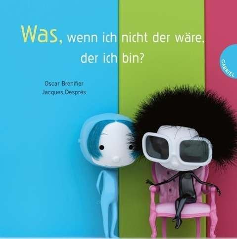 Cover for Oscar Brenifier · Was, wenn ich nicht der w?re, der ich bin? (Gebundenes Buch) (2012)
