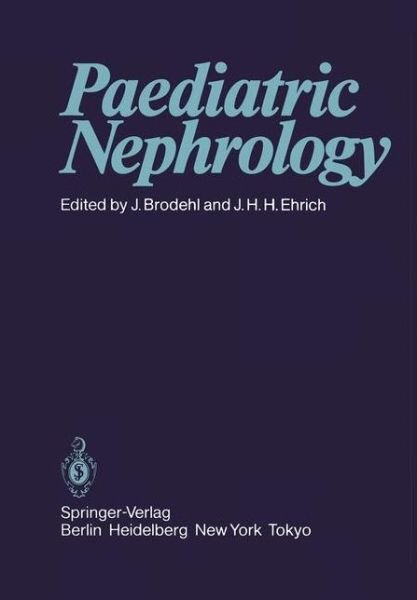 Cover for J Brodehl · Paediatric Nephrology: Proceedings of the Sixth International Symposium of Paediatric Nephrology Hannover, Federal Republic of Germany, 29th August - 2nd September 1983 (Paperback Book) [Softcover reprint of the original 1st ed. 1984 edition] (1984)