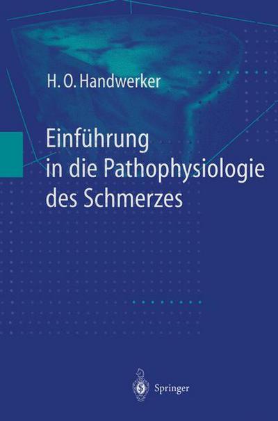 Cover for H O Handwerker · Einfuhrung in Die Pathophysiologie Des Schmerzes (Hardcover bog) [German edition] (1998)