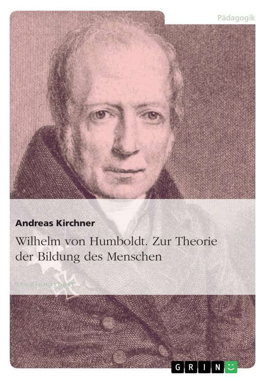 Cover for Kirchner · Wilhelm von Humboldt - Theorie (Book) [German edition] (2008)