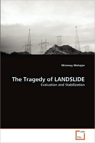 Cover for Mrinmoy Mohajan · The Tragedy of Landslide: Evaluation and Stabilization (Paperback Book) (2010)
