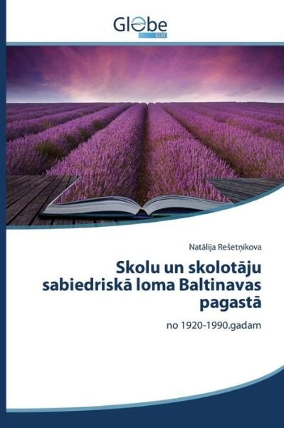 Cover for Re et Ikova Nat Lija · Skolu Un Skolot Ju Sabiedrisk Loma Baltinavas Pagast (Paperback Book) (2015)