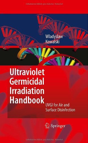 Cover for Wladyslaw Kowalski · Ultraviolet Germicidal Irradiation Handbook: UVGI for Air and Surface Disinfection (Hardcover Book) [2009 edition] (2009)