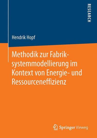 Methodik zur Fabriksystemmodellier - Hopf - Books -  - 9783658115982 - November 16, 2015