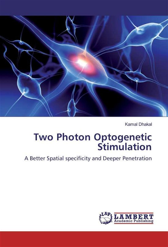 Cover for Dhakal · Two Photon Optogenetic Stimulati (Buch)