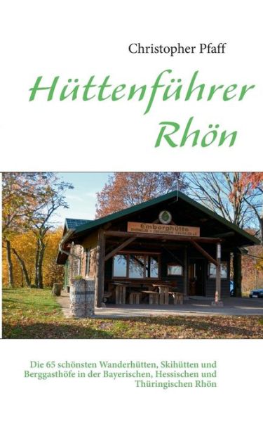 Cover for Christopher Pfaff · Huttenfuhrer Rhon (Paperback Book) [German edition] (2013)