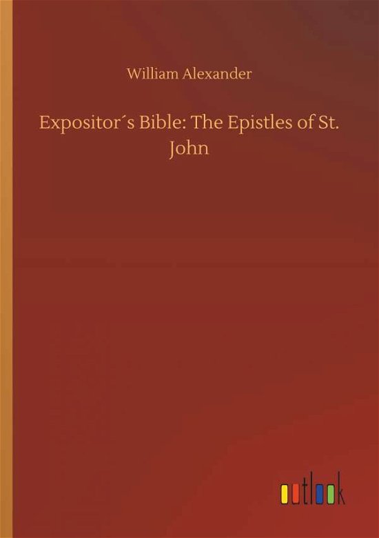 Expositor s Bible: The Epistl - Alexander - Livros -  - 9783734077982 - 25 de setembro de 2019