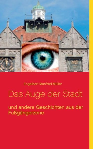 Cover for Engelbert Manfred Muller · Das Auge Der Stadt (Paperback Book) (2015)