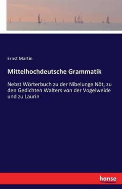 Mittelhochdeutsche Grammatik - Martin - Bøger -  - 9783743453982 - 3. december 2016