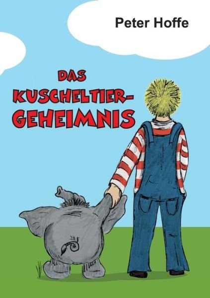 Cover for Hoffe · Das Kuscheltiergeheimnis (Buch) (2017)