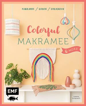 Colorful Makramee & more - Catalina Yomayusa R. - Books - Edition Michael Fischer - 9783745909982 - May 1, 2022