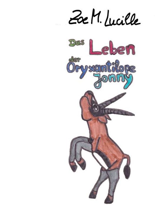 Cover for Lucille · Das Leben der Oryxantilope Jonn (Buch)