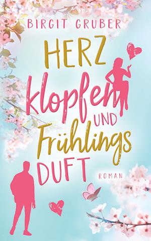 Cover for Birgit Gruber · Herzklopfen und Frühlingsduft (Paperback Book) (2021)