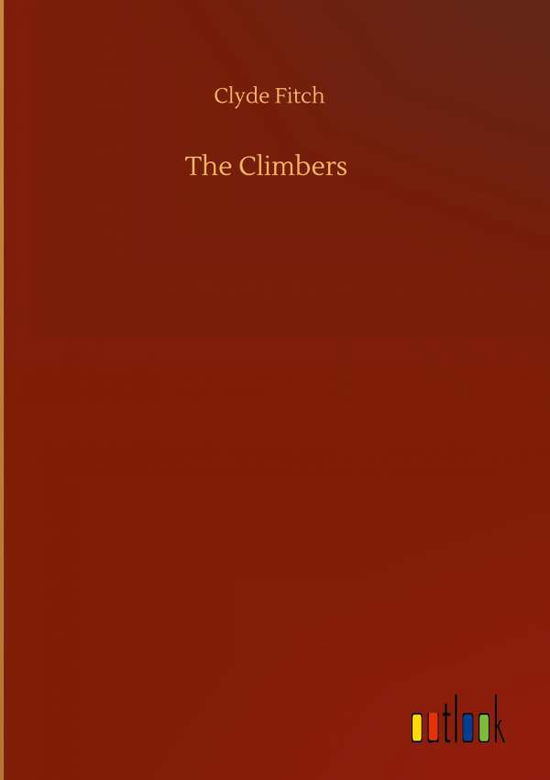 Cover for Clyde Fitch · The Climbers (Hardcover Book) (2020)