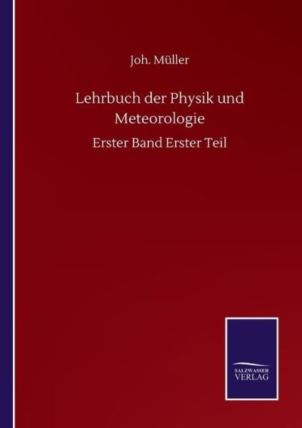 Cover for Joh Muller · Lehrbuch der Physik und Meteorologie: Erster Band Erster Teil (Paperback Bog) (2020)